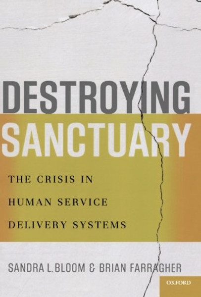 Destroying Sanctuary: The Crisis in Human Service Delivery Systems