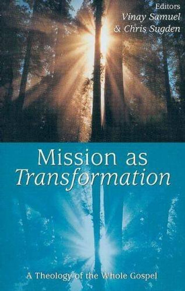 Mission as Transformation: A Theology of the Whole Gospel (Regnum Studies in Mission)