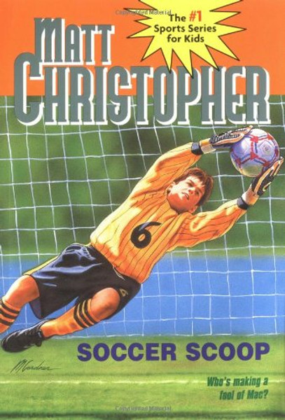 Soccer Scoop: Who's making a fool of Mac? (Matt Christopher Sports Classics)