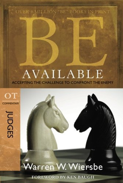 Be Available (Judges): Accepting the Challenge to Confront the Enemy (Be Series: Ot Commentary)