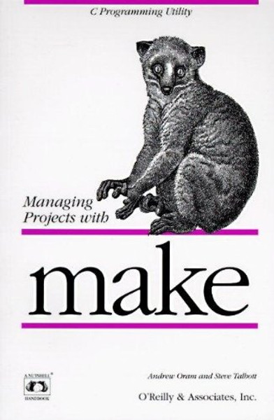 Managing Projects with make (Nutshell Handbooks)