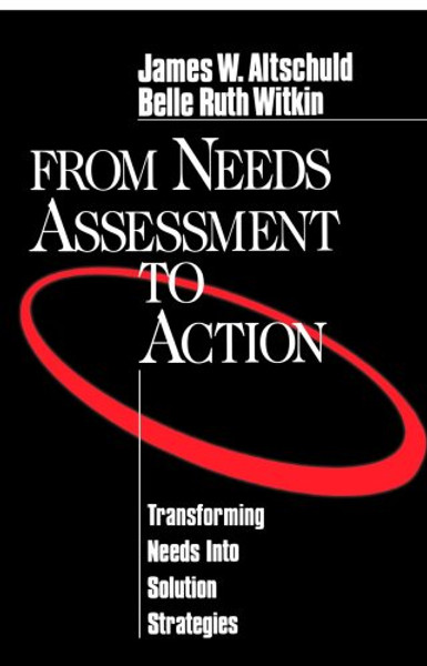 From Needs Assessment to Action: Transforming Needs into Solution Strategies