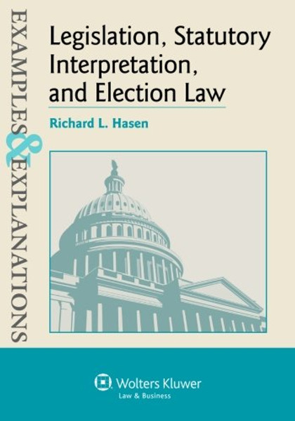 Examples & Explanations Legislation, Statutory Interpretation and Election Law