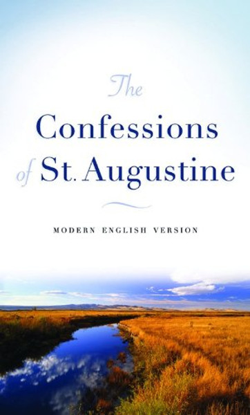 The Confessions of St. Augustine: Modern English Version