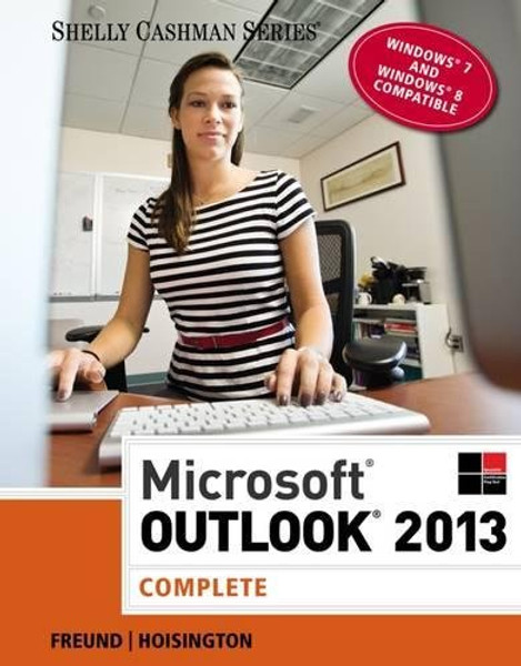 Microsoft Outlook 2013: Complete (Shelly Cashman Series)