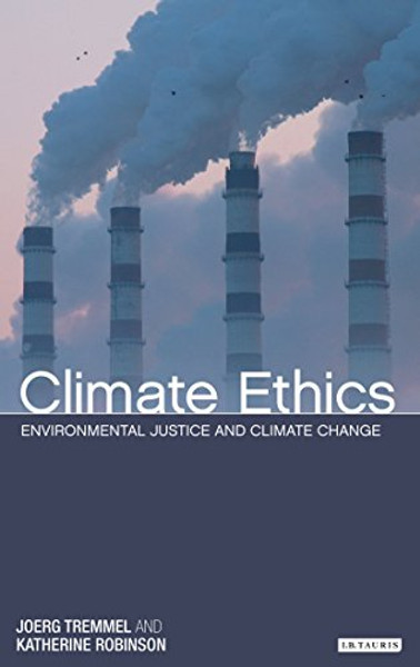 Climate Ethics: Environmental Justice and Climate Change (International Library of Human Geography)