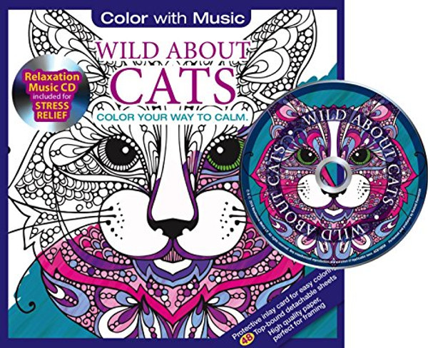 Wild About Cats Adult Coloring Book With Bonus Relaxation Music CD Included: Color With Music