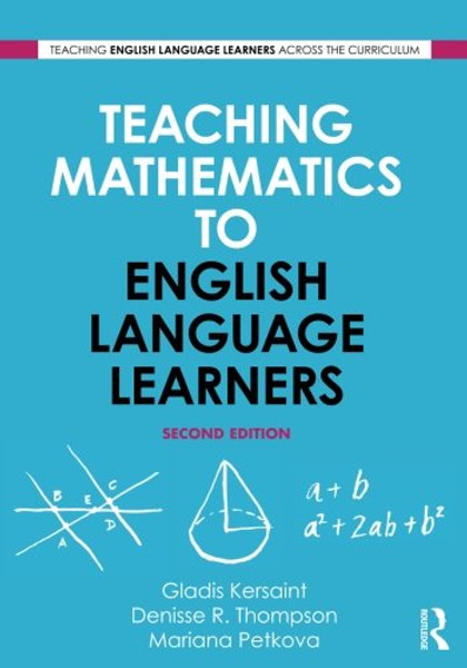 Teaching Mathematics to English Language Learners (Teaching English Language Learners Across the Cirriculum)