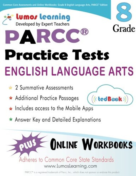 Common Core Assessments and Online Workbooks: Grade 8 Language Arts and Literacy, PARCC Edition: Common Core State Standards Aligned