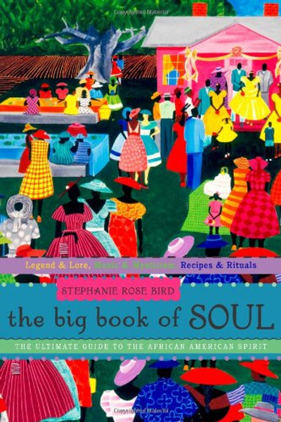 The Big Book of Soul: The Ultimate Guide to the African American Spirit