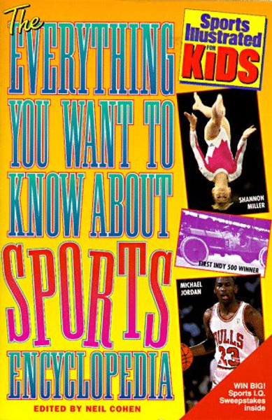 EVERYTHING YOU WANT TO KNOW ABOUT SPORTS (Sports Illustrated for Kids)