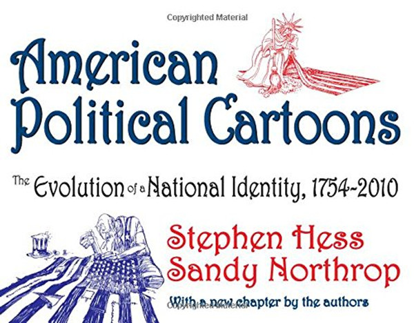 American Political Cartoons: The Evolution of a National Identity, 1754-2010, Revised Edition