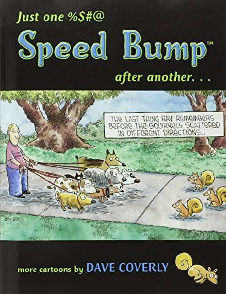 Just One %$#@ Speed Bump After Another... (Speed Bump series)
