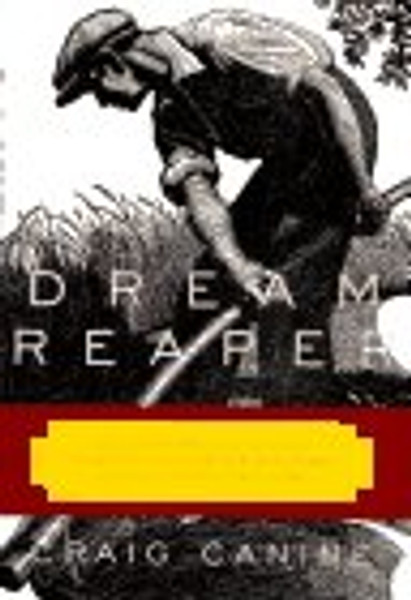 Dream Reaper: The Story of an Old-Fashioned Inventor in the High-Tech, High-Stakes World of Mo dern Agriculture (Sloan Technology Series)