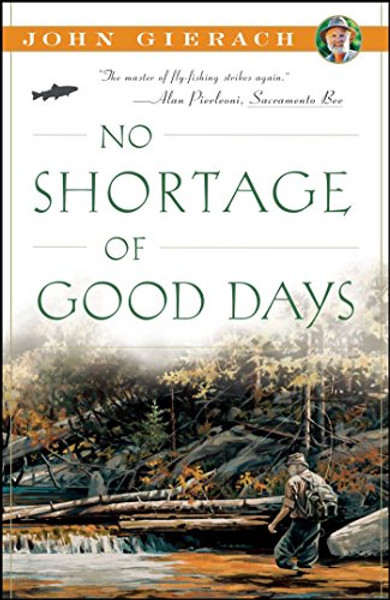 No Shortage of Good Days (John Gierach's Fly-fishing Library)