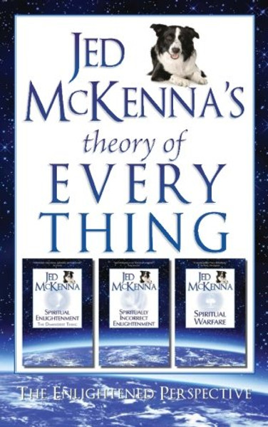 Jed McKenna's Theory of Everything: The Enlightened Perspective (The Dreamstate Trilogy)