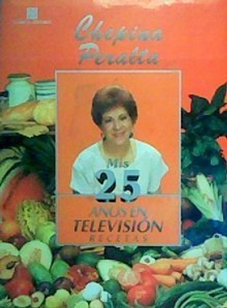 Mis 25 Anos En Television: Recetas (Spanish Edition)