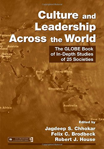 Culture and Leadership Across the World: The GLOBE Book of In-Depth Studies of 25 Societies (Organization and Management Series)