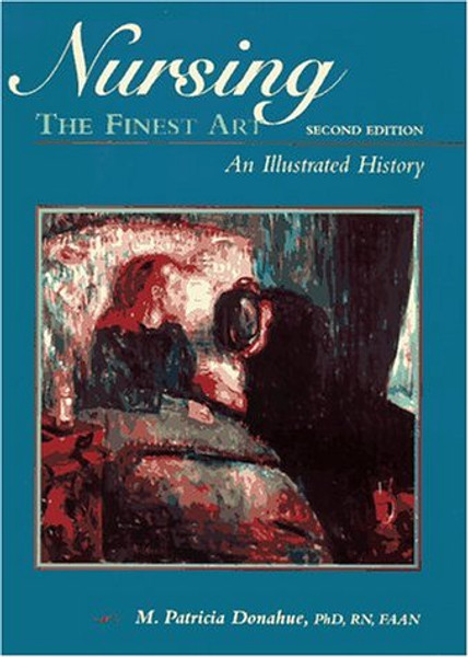 Nursing, the Finest Art: An Illustrated History