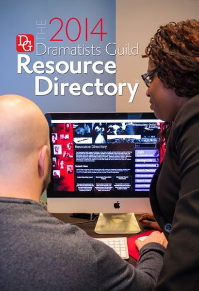 The Dramatists Guild Resource Directory 2014: The Writers Guide to the Theatrical Marketplace (Dramatists Guild Resource Directory: The Writer's Guide to the Theatrical Marketplace)
