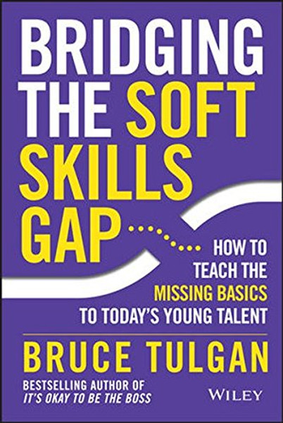 Bridging the Soft Skills Gap: How to Teach the Missing Basics to Todays Young Talent