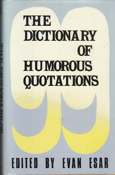 The Dictionary of Humorous Quotations