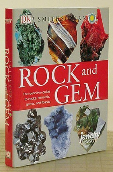 Rock and Gem A definitive guide to rocks, minerals, gems and fossils