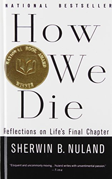 How We Die: Reflections on Life's Final Chapter