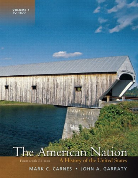 The American Nation: A History of the United States, Volume 1 (14th Edition)