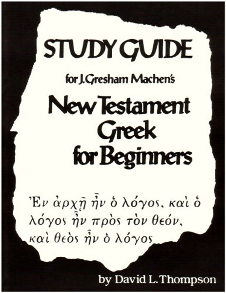 Study Guide for J. Gresham Machen's New Testament Greek for Beginners