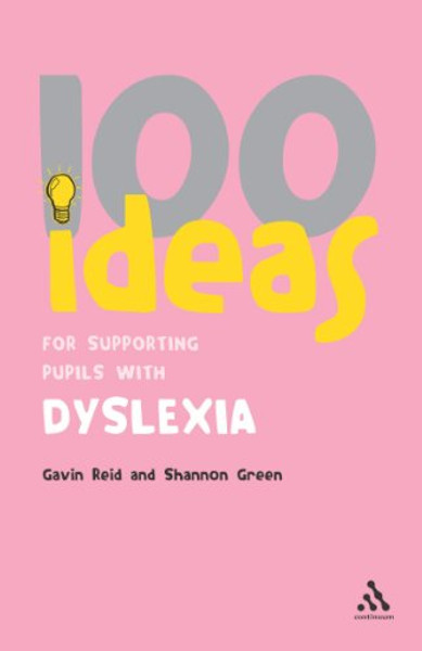 100 Ideas for Supporting Pupils with Dyslexia (Continuums One Hundreds)