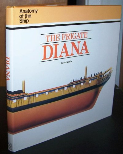 The Frigate Diana (Anatomy of the Ship)