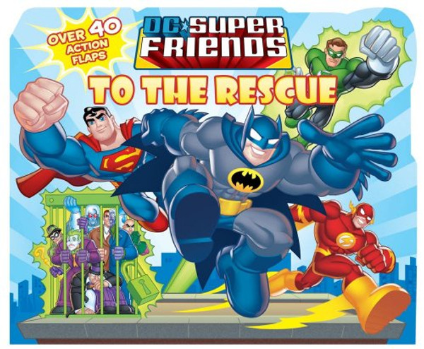 DC Super Friends: To the Rescue (Lift-the Flap)