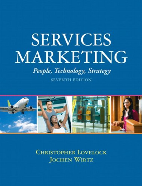 Services Marketing: People, Technology, Strategy (7th Edition)