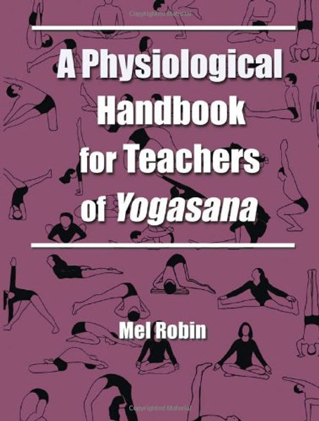 A Physiological Handbook for Teachers of Yogasana