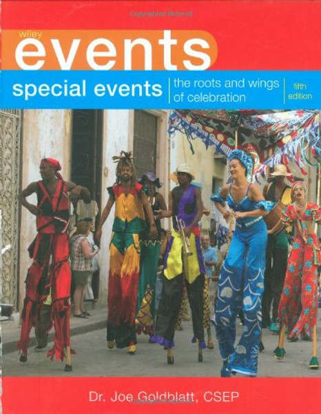 Special Events: The Roots and Wings of Celebration (The Wiley Event Management Series)