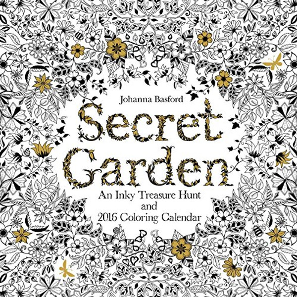 Secret Garden 2016 Wall Calendar: An Inky Treasure Hunt and 2016 Coloring Calendar