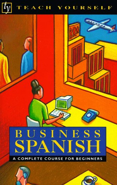 Business Spanish (Teach Yourself) (English and Spanish Edition)