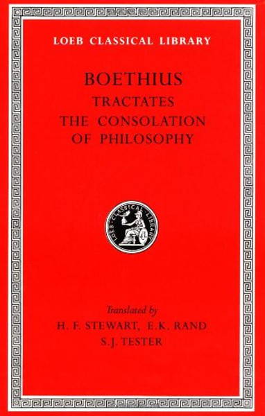 Theological Tractates. The Consolation of Philosophy (Loeb Classical Library)