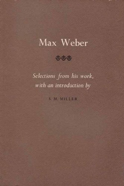 Max Weber [Selections from his work]