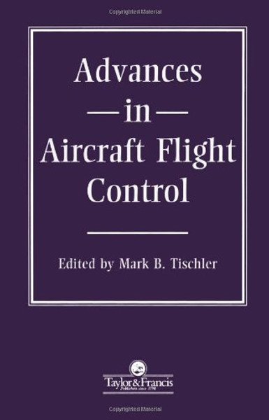 Advances In Aircraft Flight Control (Series in Systems and Control)