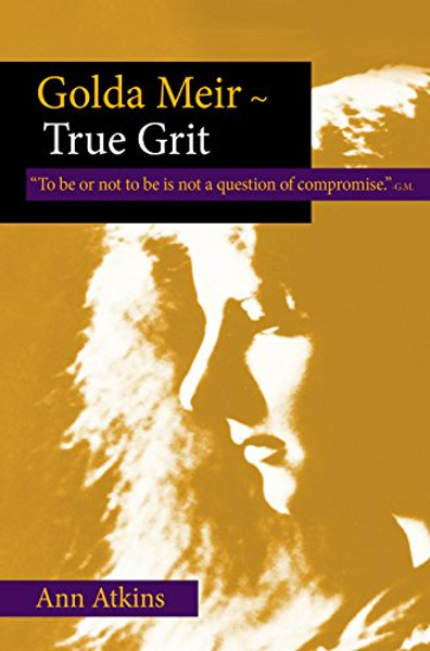 Golda Meir-True Grit