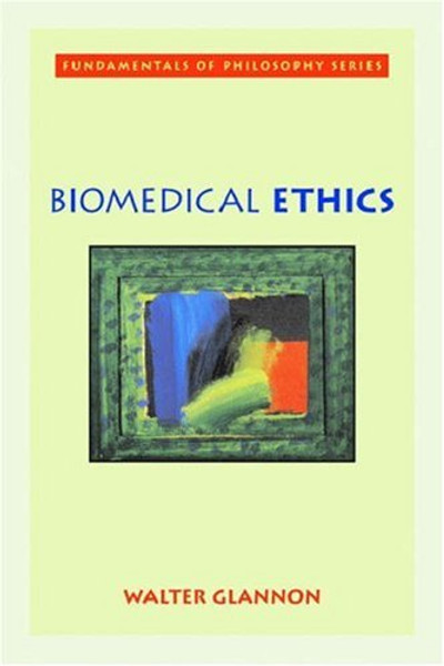 Biomedical Ethics (Fundamentals of Philosophy Series)