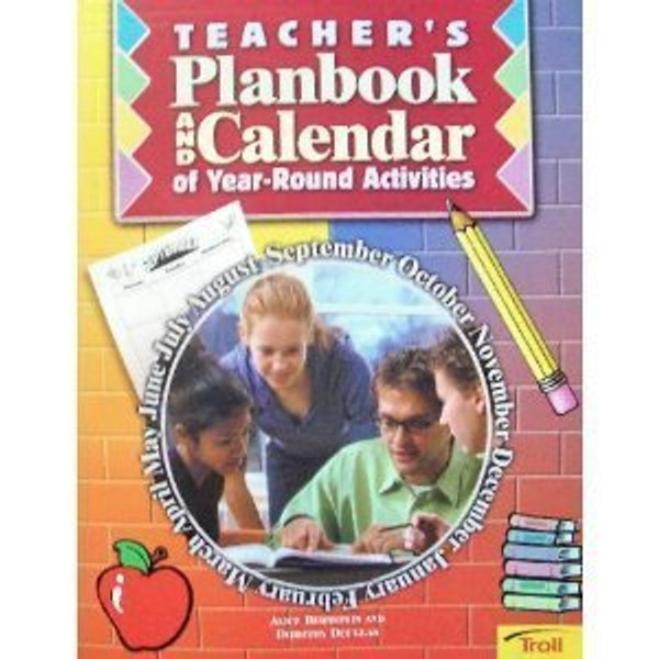 Teacher's Planbook and Calendar of Year-Round Activities (Troll Teacher Ideas Series)