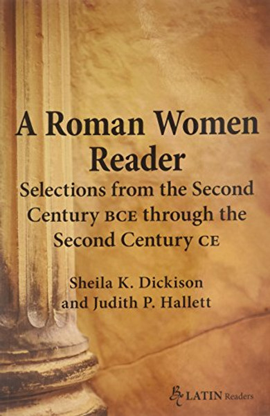 A Roman Women Reader: Selections from the 2nd Century BCE- BCE 2nd Century CE (BC Latin Readers)