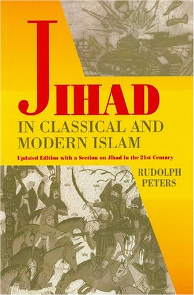 Jihad In Classical And Modern Islam: A Reader (PRINCETON SERIES ON THE MIDDLE EAST)
