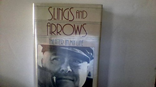 Slings and Arrows: Theatre in My Life