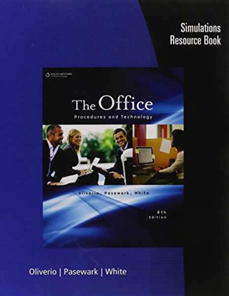 Simulations Resource Book for Oliverio/Pasewark/White's The Office: Procedures and Technology, 6th
