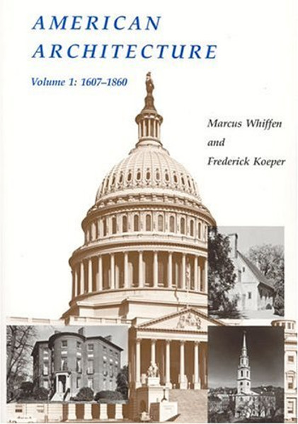 American Architecture, Vol. 1: 1607-1860