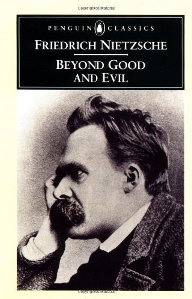 Beyond Good and Evil: Prelude to a Philosophy of the Future (Penguin Classics)